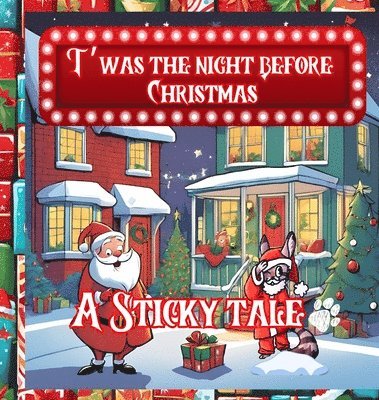 Sticky the Kitty - T'was The Night Before Christmas - A Sticky Tale 1