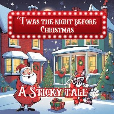 bokomslag Sticky the Kitty - 'Twas The Night Before Christmas - A Sticky Tale