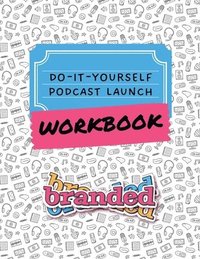 bokomslag Do-It-Yourself Podcast Launch Workbook