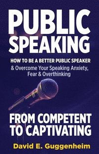 bokomslag Public Speaking-From Competent to Captivating