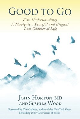 Sushila Wood, John A Horton, John A. Horton, John A. Horton MD - Good to Go, Häftad