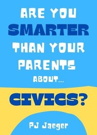 bokomslag Are You Smarter Than Your Parents about Civics?