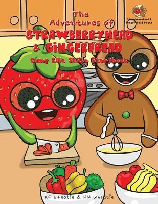 The Adventures of Strawberryhead & Gingerbread-Camp Life Skills Storybook 1