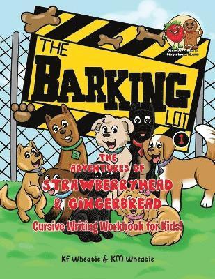 Adventures of Strawberryhead & Gingerbread-The Barking Lot Series I Cursive Writing Workbook for Kids!
