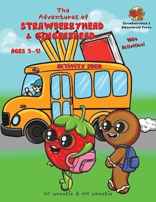 Kf Wheatie, Km Wheatie, KF Wheatie, KM Wheatie - Adventures of Strawberryhead & Gingerbread Activity Book for Ages 5-9!, Häftad