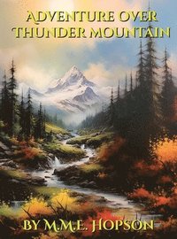 bokomslag Adventure Over Thunder Mountain