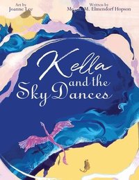 bokomslag Kella and the Sky Dances