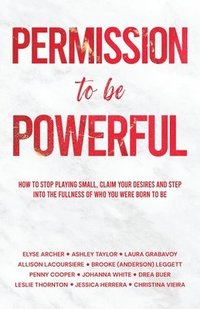 bokomslag Permission to be Powerful