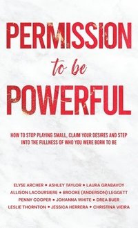 bokomslag Permission to be Powerful