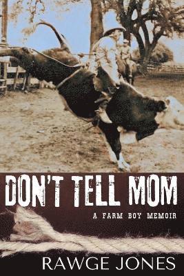 bokomslag Don't Tell Mom - a Farm Boy Memoir