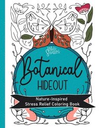 bokomslag Botanical Hideout Nature Inspired Stress Relief Coloring Book