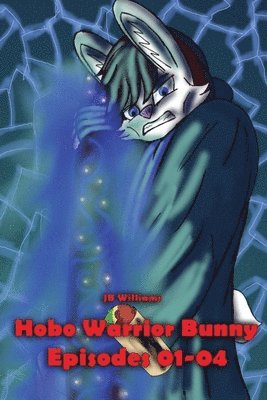 J B Williams, J. B. Williams, J.B. Williams, Stephen Zimmer - Hobo Warrior Bunny, Häftad