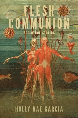 Flesh Communion and Other Stories 1