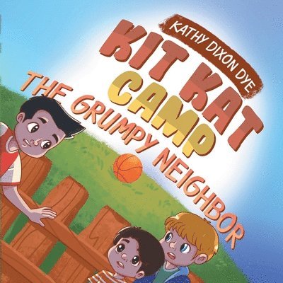 Kit Kat Camp: The Grumpy Neighbor