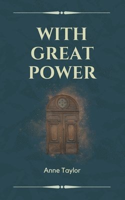 Anne Taylor - With Great Power, Häftad
