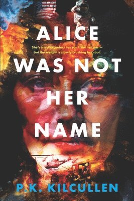bokomslag Alice Was Not Her Name