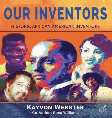 Kayvon Webster, Ross Williams - Our Inventors, Inbunden