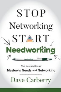 bokomslag Stop Networking, Start Needworking