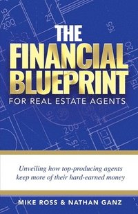 bokomslag The Financial Blueprint for Real Estate Agents