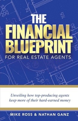 The Financial Blueprint for Real Estate Agents 1