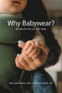 bokomslag Why Babywear? Benefits for You and Your Baby
