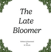 bokomslag The Late Bloomer