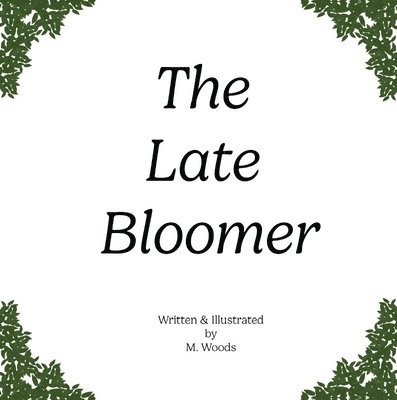 The Late Bloomer 1