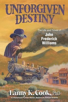 Lanny K Cook, Lanny K. Cook - Unforgiven Destiny, Häftad