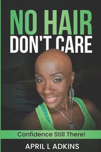 bokomslag No Hair Don't Care
