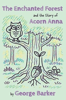 The Enchanted Forest and the Story of Acorn Anna