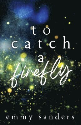 To Catch a Firefly 1