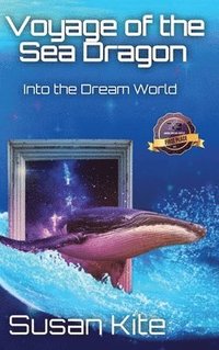 bokomslag Voyage of the Sea Dragon: Into the Dream World