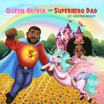 Queen Olivia and Superhero Dad 1