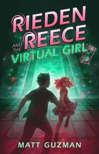 bokomslag Rieden Reece and the Virtual Girl: A Middle-Grade Sci-Fi Adventure