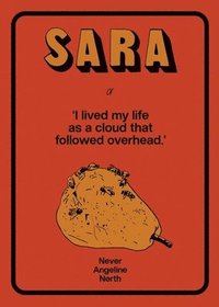 bokomslag Sara, or, I lived my life as a cloud that followed overhead