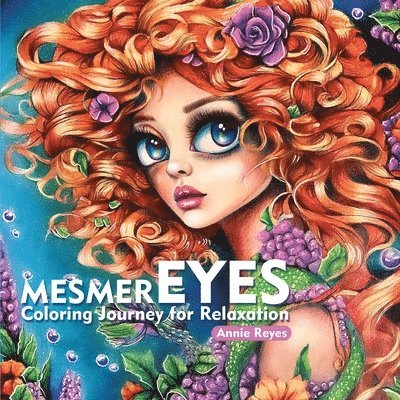 Annie Reyes - Mesmereyes. Coloring Journey for Relaxation. Stress Relief Greyscale Coloring Book for Adults, Häftad