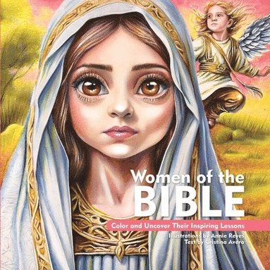 bokomslag Women of the Bible. Color and uncover their Inspiring Lessons. Coloring Book