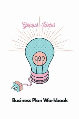 bokomslag Genius Ideas - Business Plan Workbook