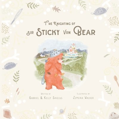 Gabriel Shields, Kelly Shields - Knighting of Sir Sticky Von Bear, Häftad