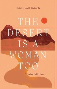 bokomslag The Desert is a Woman Too
