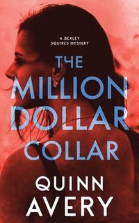 bokomslag The Million Dollar Collar: A Bexley Squires Mystery Book 2
