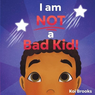 I am NOT a Bad Kid! 1