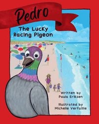 bokomslag Pedro The Lucky Racing Pigeon