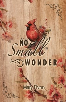 Mary Flynn - No Small Wonder, Häftad