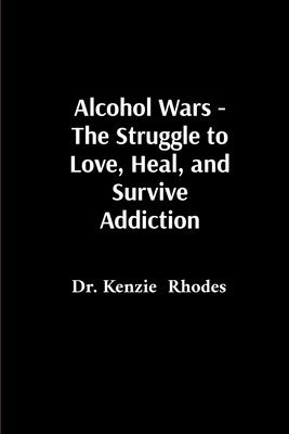 bokomslag Alcohol Wars - The Struggle to Love, Heal, and Survive Addiction