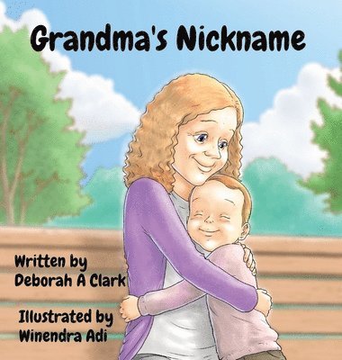 Deborah A Clark - Grandma's Nickname, Inbunden