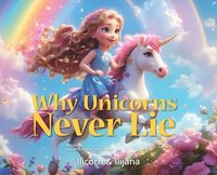 bokomslag Why Unicorns Never Lie