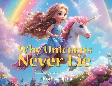 bokomslag Why Unicorns Never Lie