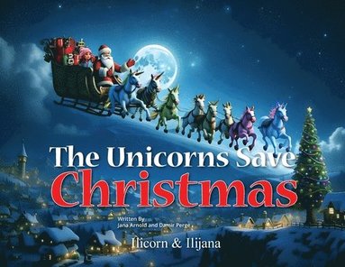 bokomslag The Unicorns Save Christmas