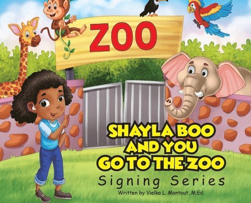 Vielka L Montout, Vielka L. Montout - Shayla Boo and You Go To The Zoo, Inbunden